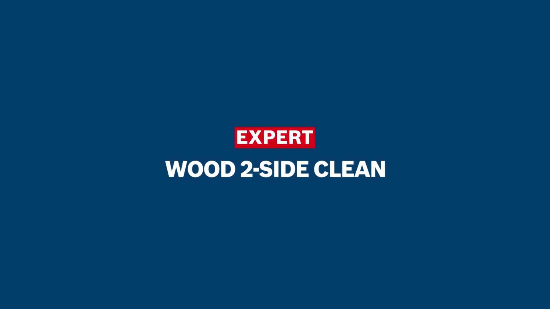 EXPERT Wood 2-side clean