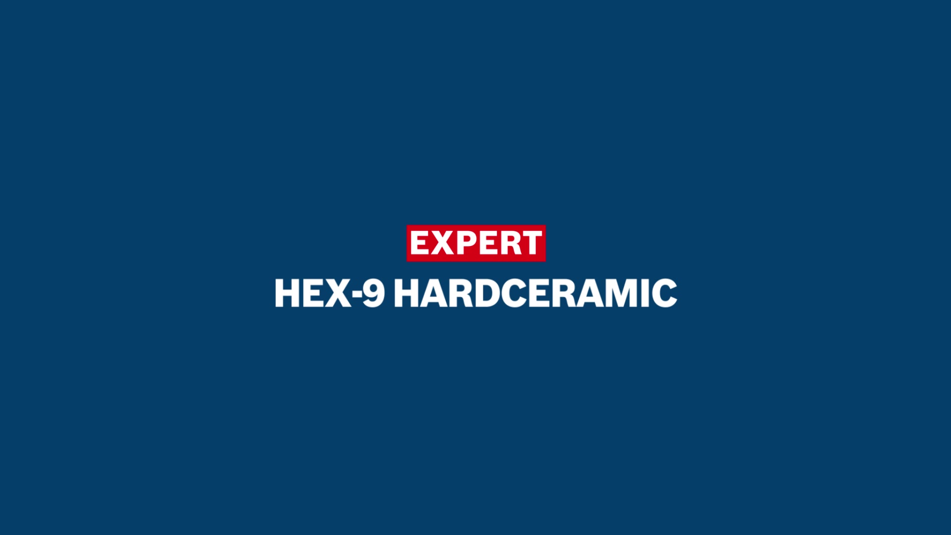 EXPERT HEX-9 HardCeramic